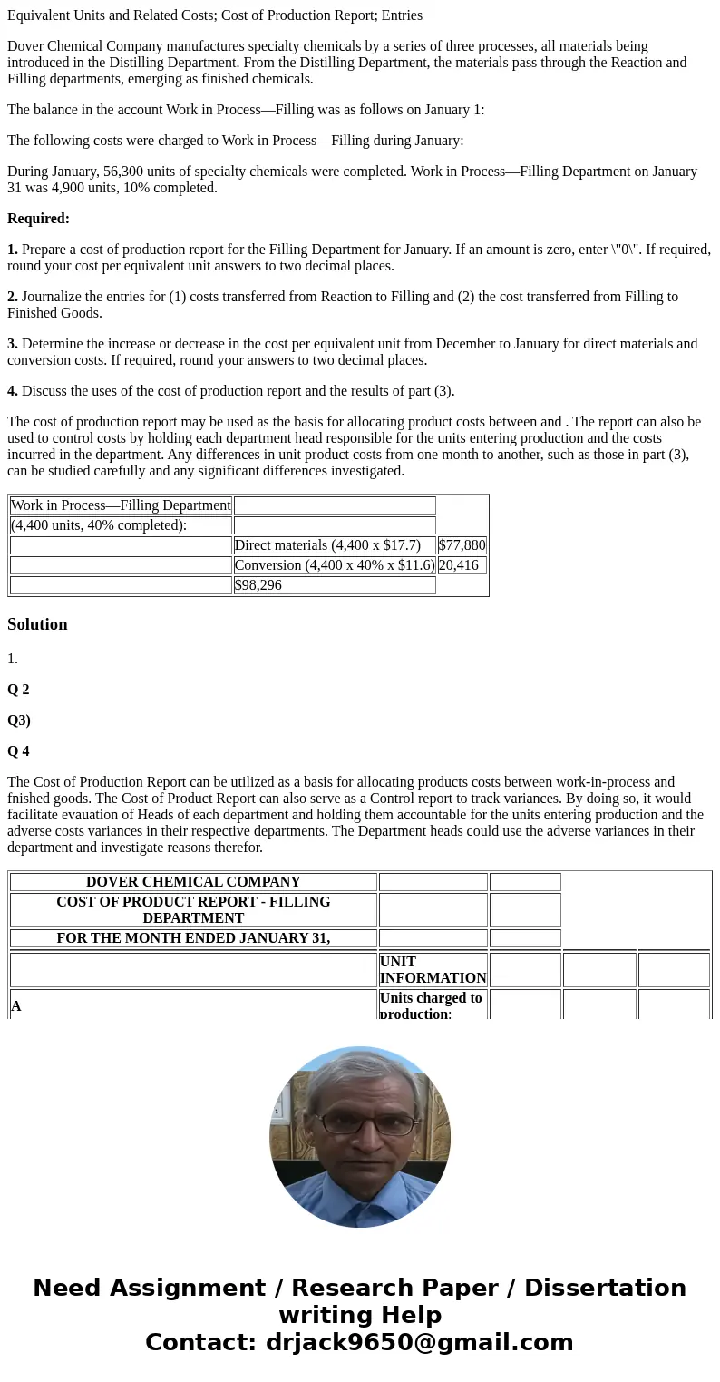 Equivalent Units and Related Costs; Cost of Production Report; Entries Dover Chemical Company manufactures specialty chemicals by a series of three processes, a