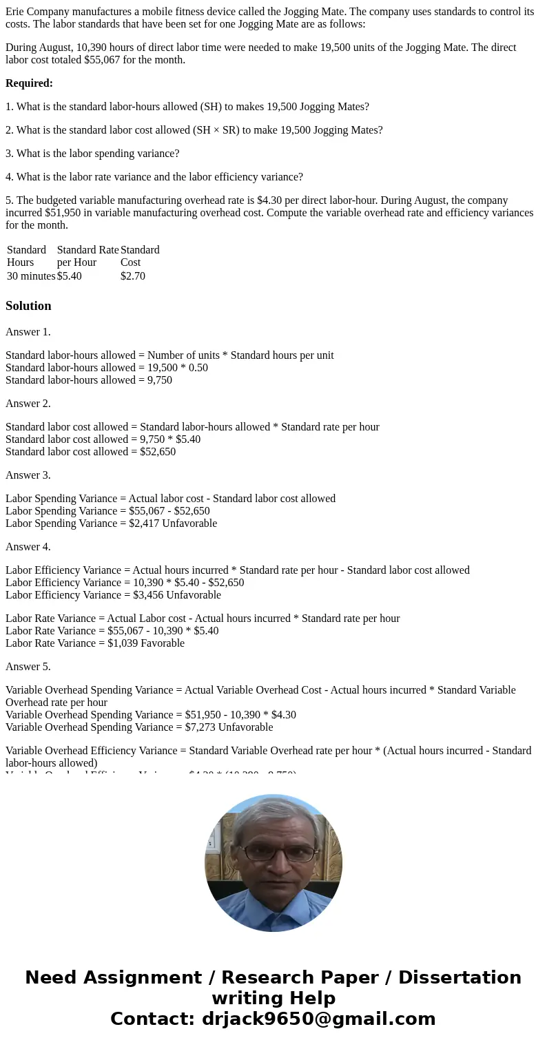 Erie Company manufactures a mobile fitness device called the Jogging Mate. The company uses standards to control its costs. The labor standards that have been s