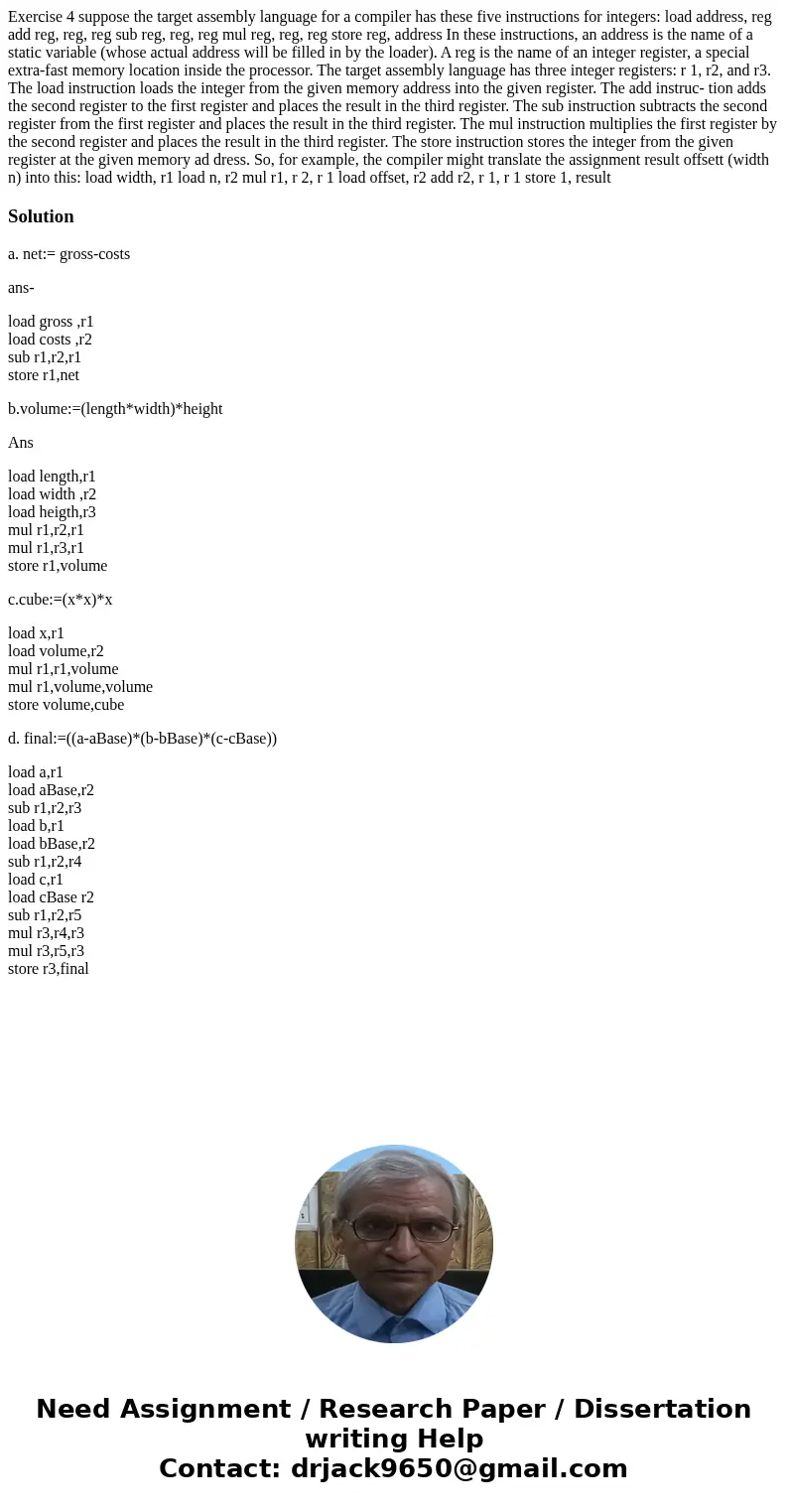 Exercise 4 suppose the target assembly language for a compiler has these five instructions for integers: load address, reg add reg, reg, reg sub reg, reg, reg   Exercise 4 suppose the target assembly language for a compiler has these five instructions for integers: load address, reg add reg, reg, reg sub reg, reg, reg