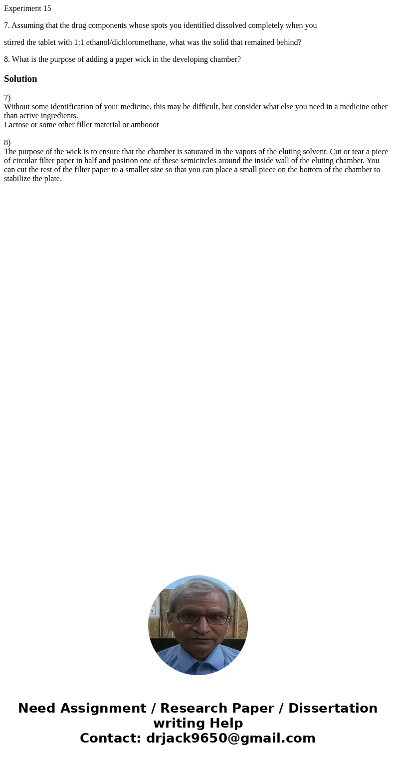 Experiment 15 7. Assuming that the drug components whose spots you identified dissolved completely when you stirred the tablet with 1:1 ethanol/dichloromethane, Experiment 15 7. Assuming that the drug components whose spots you identified dissolved completely when you stirred the tablet with 1:1 ethanol/dichloromethane,