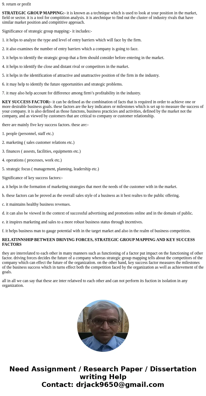 Explain the meaning and significance of each of the following and their relationship to one another? a. driving forces b. strategic group mapping c. key success Explain the meaning and significance of each of the following and their relationship to one another? a. driving forces b. strategic group mapping c. key success