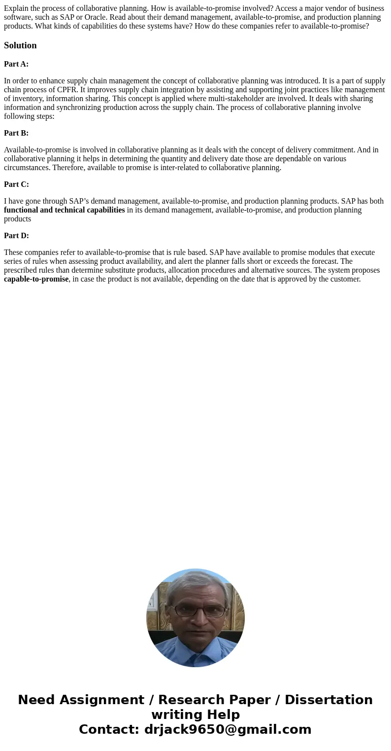 Explain the process of collaborative planning. How is available-to-promise involved? Access a major vendor of business software, such as SAP or Oracle. Read abo Explain the process of collaborative planning. How is available-to-promise involved? Access a major vendor of business software, such as SAP or Oracle. Read abo
