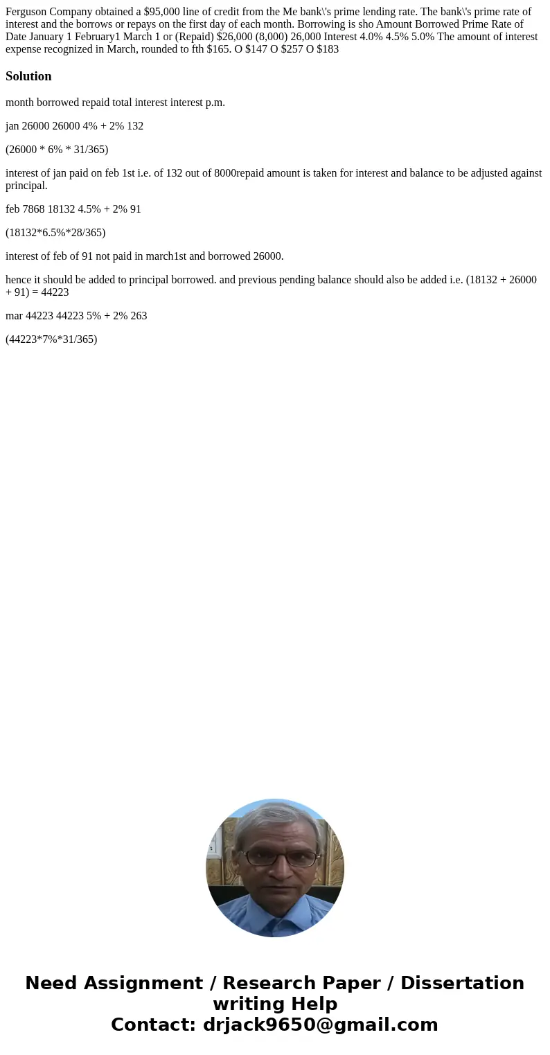  Ferguson Company obtained a $95,000 line of credit from the Me bank\'s prime lending rate. The bank\'s prime rate of interest and the borrows or repays on the 
