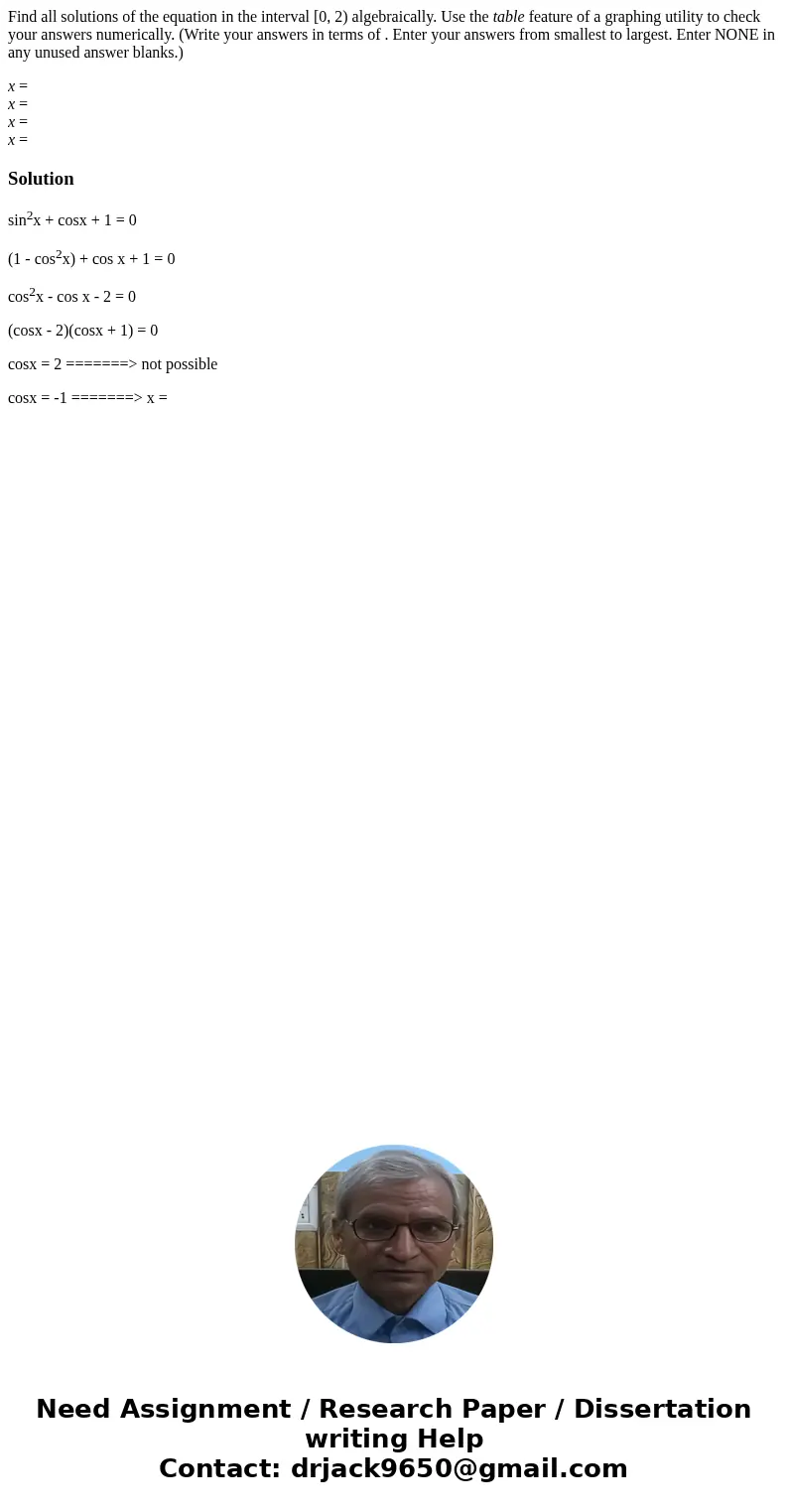 Find all solutions of the equation in the interval [0, 2) algebraically. Use the table feature of a graphing utility to check your answers numerically. (Write y Find all solutions of the equation in the interval [0, 2) algebraically. Use the table feature of a graphing utility to check your answers numerically. (Write y