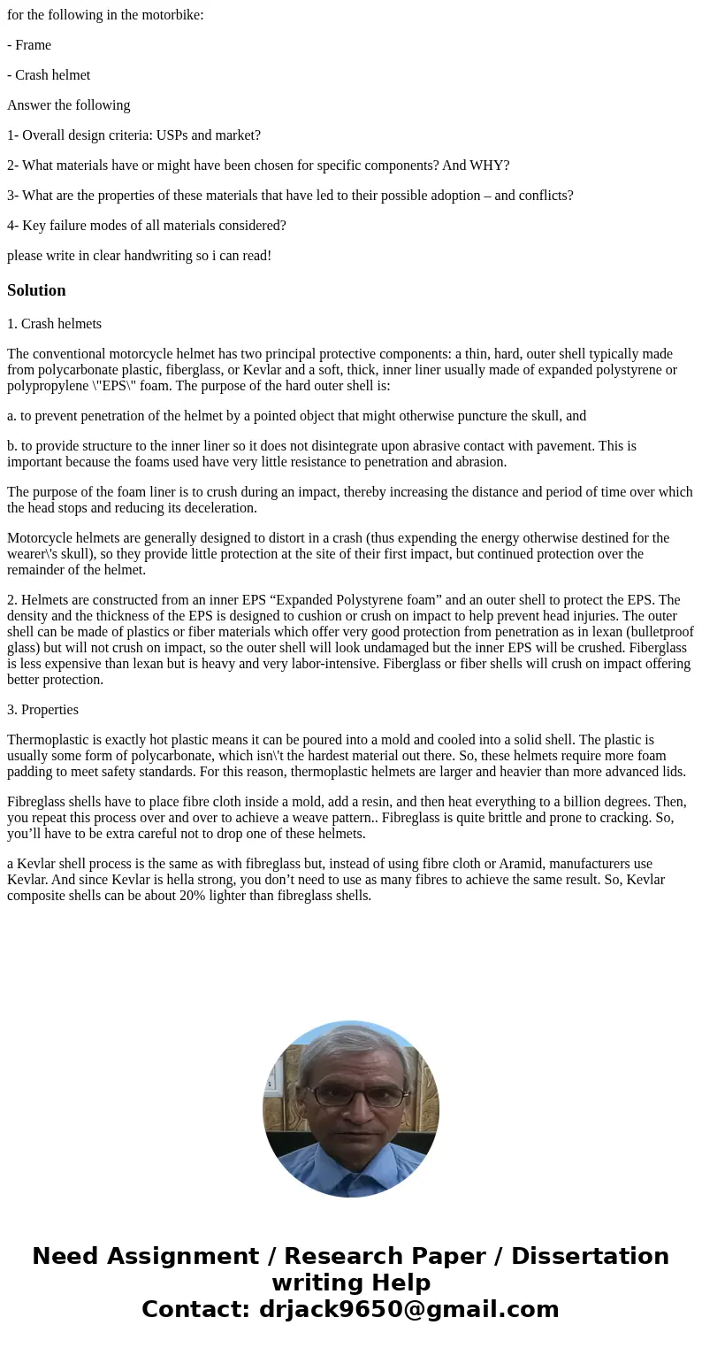 for the following in the motorbike: - Frame - Crash helmet Answer the following 1- Overall design criteria: USPs and market? 2- What materials have or might hav