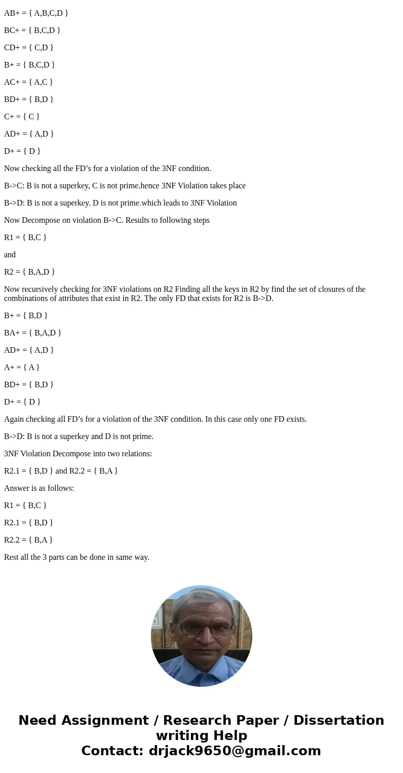 For the following relations and FDs, 1) (10 pts.) Indicate all the 3NF violations 2) (20 pts.) Indicate all the BCNF violations and decompose the relations, as  For the following relations and FDs, 1) (10 pts.) Indicate all the 3NF violations 2) (20 pts.) Indicate all the BCNF violations and decompose the relations, as