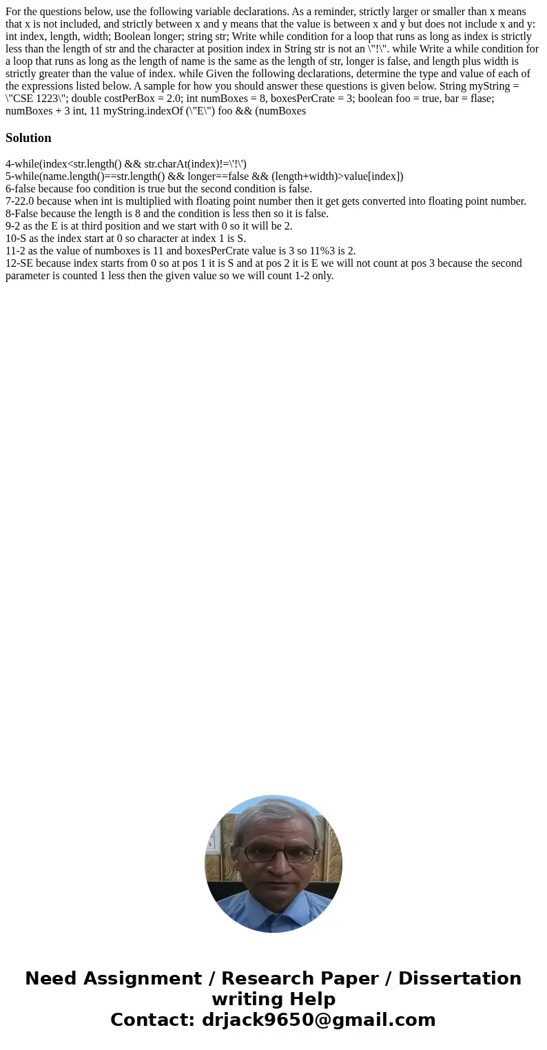  For the questions below, use the following variable declarations. As a reminder, strictly larger or smaller than x means that x is not included, and strictly b