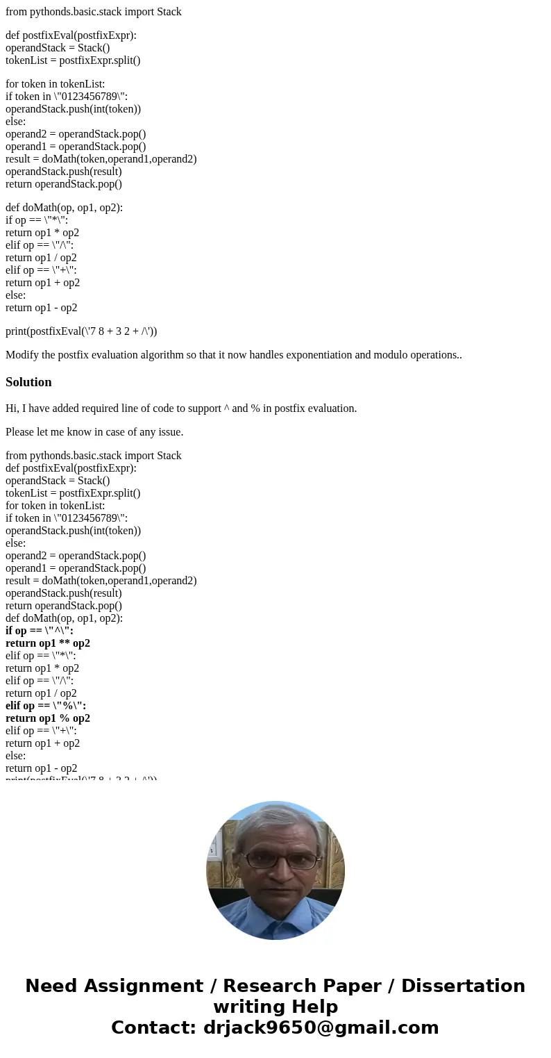 from pythonds.basic.stack import Stack def postfixEval(postfixExpr): operandStack = Stack() tokenList = postfixExpr.split() for token in tokenList: if token in  from pythonds.basic.stack import Stack def postfixEval(postfixExpr): operandStack = Stack() tokenList = postfixExpr.split() for token in tokenList: if token in
