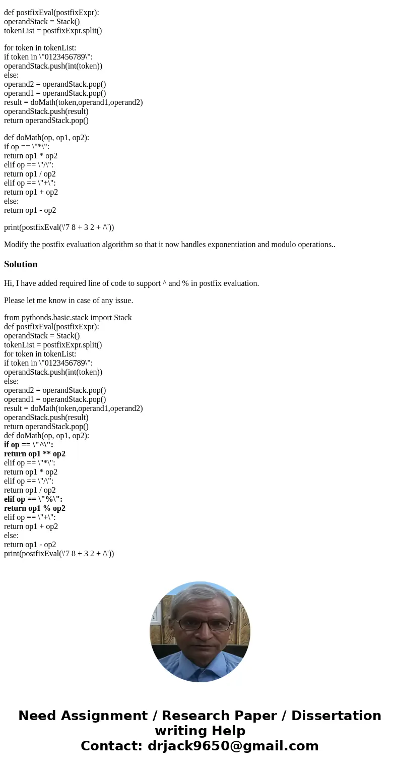 from pythonds.basic.stack import Stack def postfixEval(postfixExpr): operandStack = Stack() tokenList = postfixExpr.split() for token in tokenList: if token in  from pythonds.basic.stack import Stack def postfixEval(postfixExpr): operandStack = Stack() tokenList = postfixExpr.split() for token in tokenList: if token in