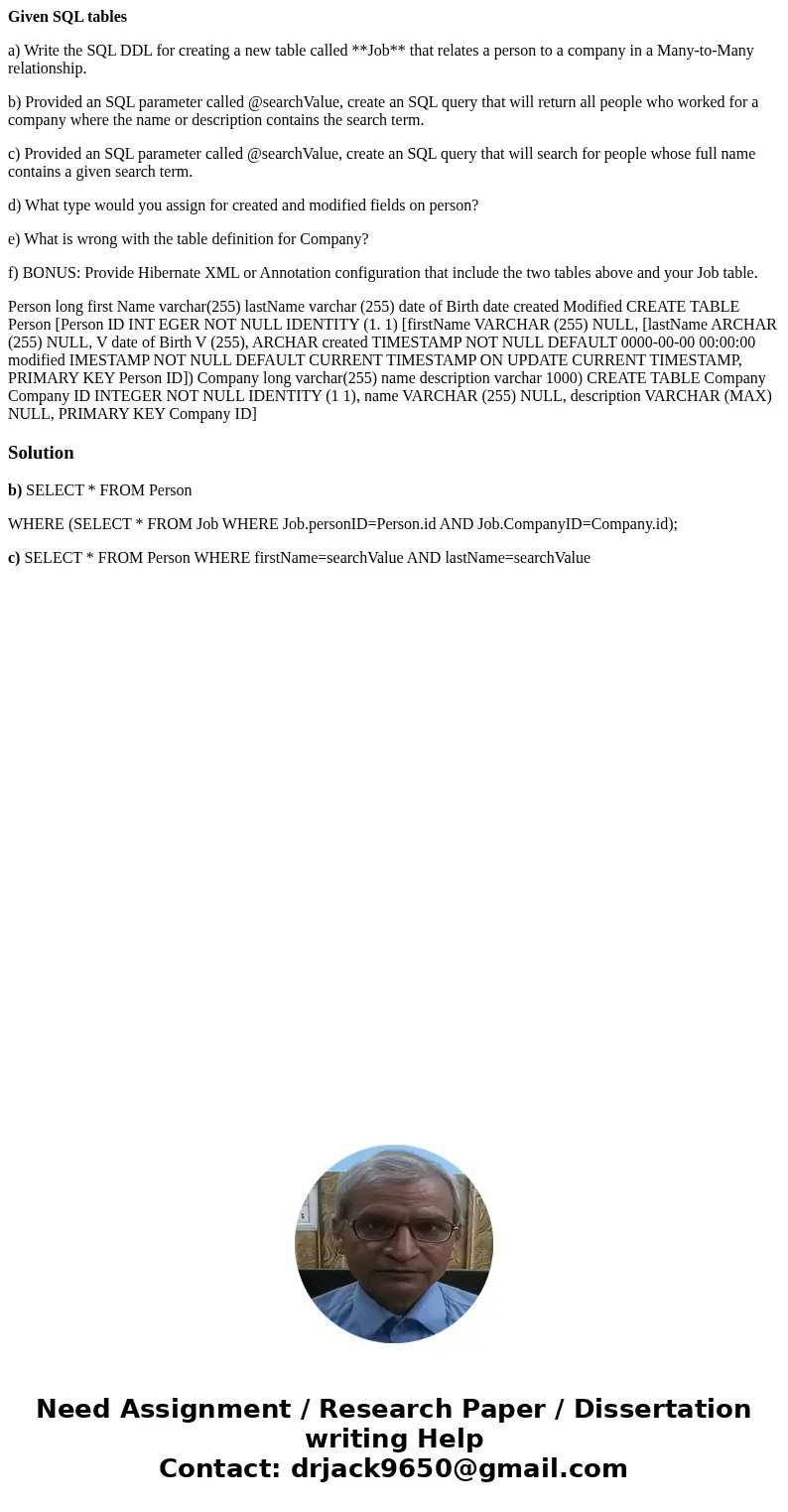 Given SQL tables a) Write the SQL DDL for creating a new table called **Job** that relates a person to a company in a Many-to-Many relationship. b) Provided an  Given SQL tables a) Write the SQL DDL for creating a new table called **Job** that relates a person to a company in a Many-to-Many relationship. b) Provided an
