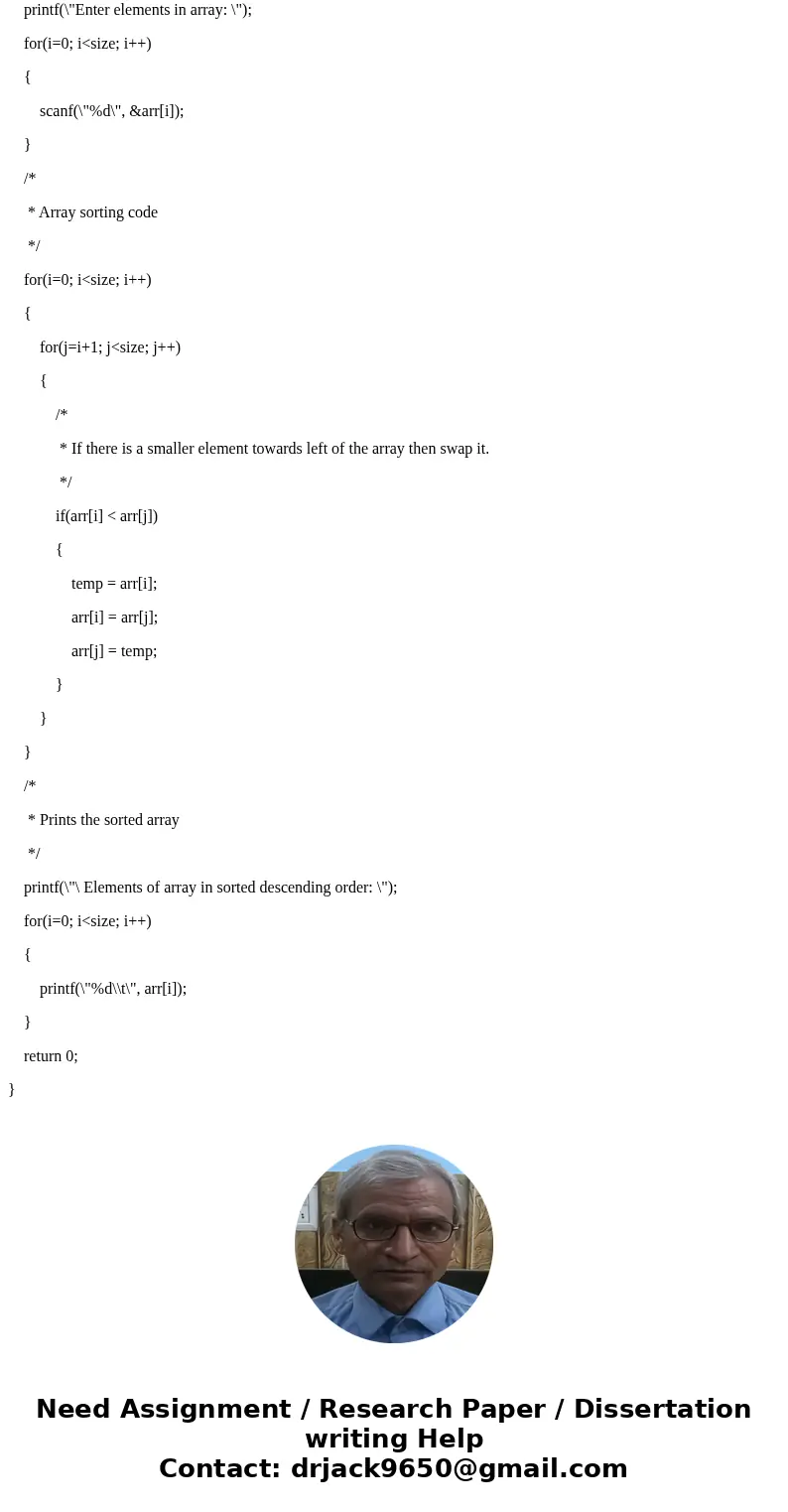 How can i get this function to sort in descending order instead of ascending in c? *q is a pointer to an array and 0 is being passed into i. void insertionSort( How can i get this function to sort in descending order instead of ascending in c? *q is a pointer to an array and 0 is being passed into i. void insertionSort(
