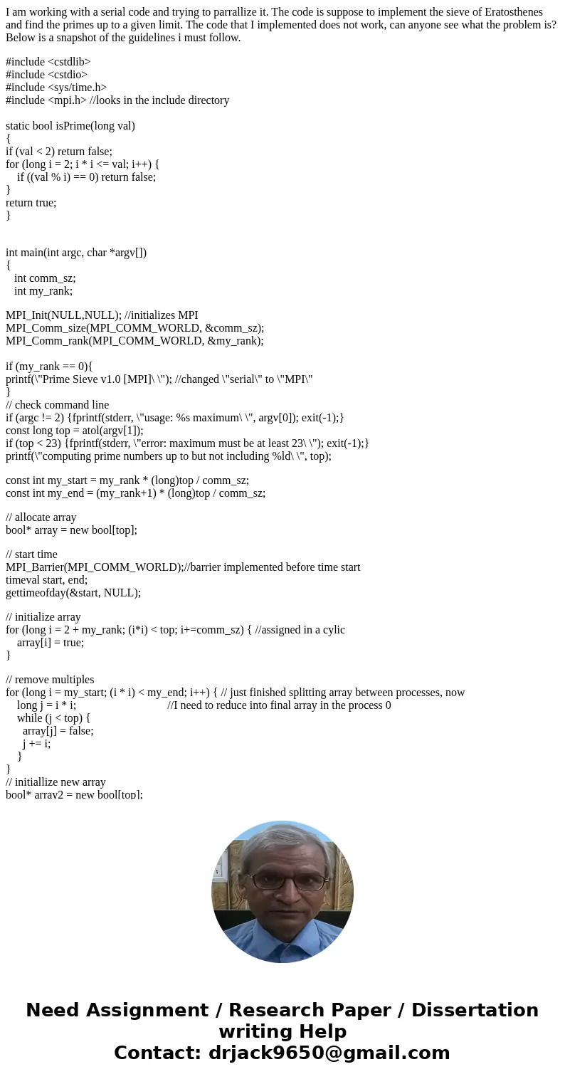 I am working with a serial code and trying to parrallize it. The code is suppose to implement the sieve of Eratosthenes and find the primes up to a given limit. I am working with a serial code and trying to parrallize it. The code is suppose to implement the sieve of Eratosthenes and find the primes up to a given limit.