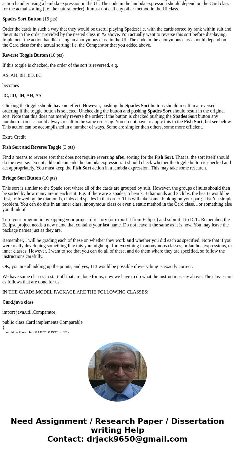 I have another assignment due for an advance java programming class that I do not understand how to do. I don\'t know how to implement the comparable interface  I have another assignment due for an advance java programming class that I do not understand how to do. I don\'t know how to implement the comparable interface
