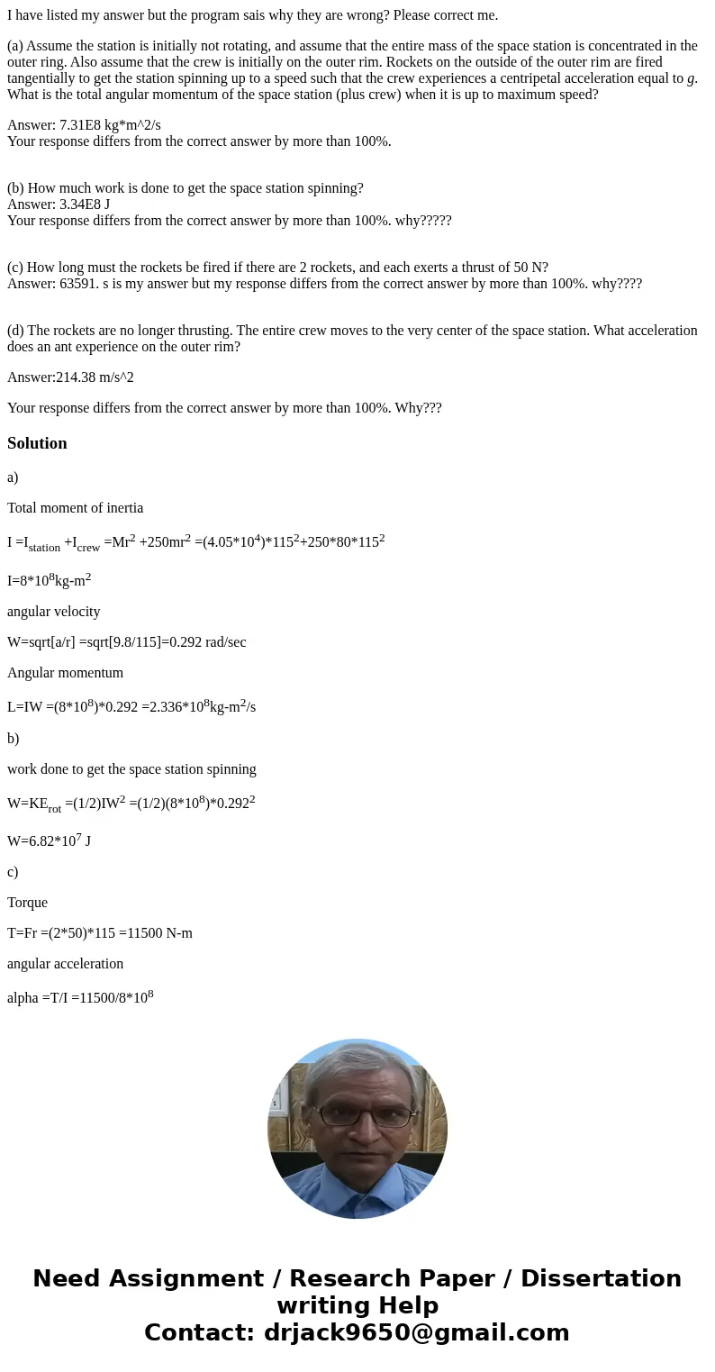 I have listed my answer but the program sais why they are wrong? Please correct me. (a) Assume the station is initially not rotating, and assume that the entire I have listed my answer but the program sais why they are wrong? Please correct me. (a) Assume the station is initially not rotating, and assume that the entire