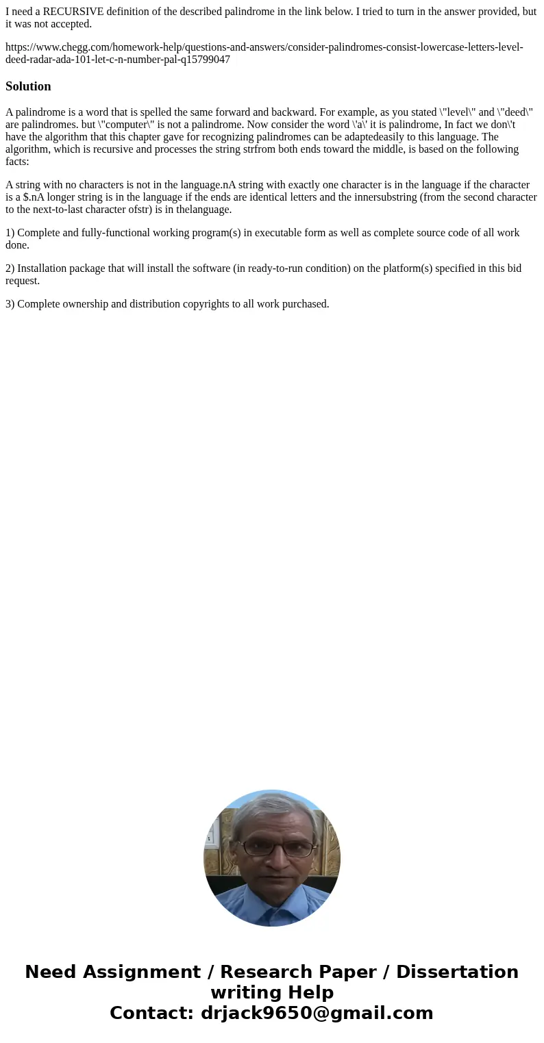 I need a RECURSIVE definition of the described palindrome in the link below. I tried to turn in the answer provided, but it was not accepted. https://www.chegg. I need a RECURSIVE definition of the described palindrome in the link below. I tried to turn in the answer provided, but it was not accepted. https://www.chegg.