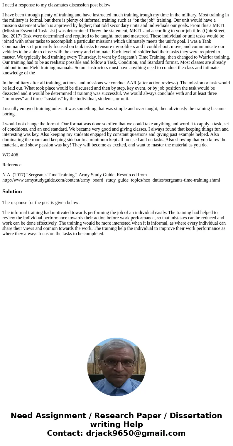 I need a response to my classmates discussion post below I have been through plenty of training and have instructed much training trough my time in the military I need a response to my classmates discussion post below I have been through plenty of training and have instructed much training trough my time in the military