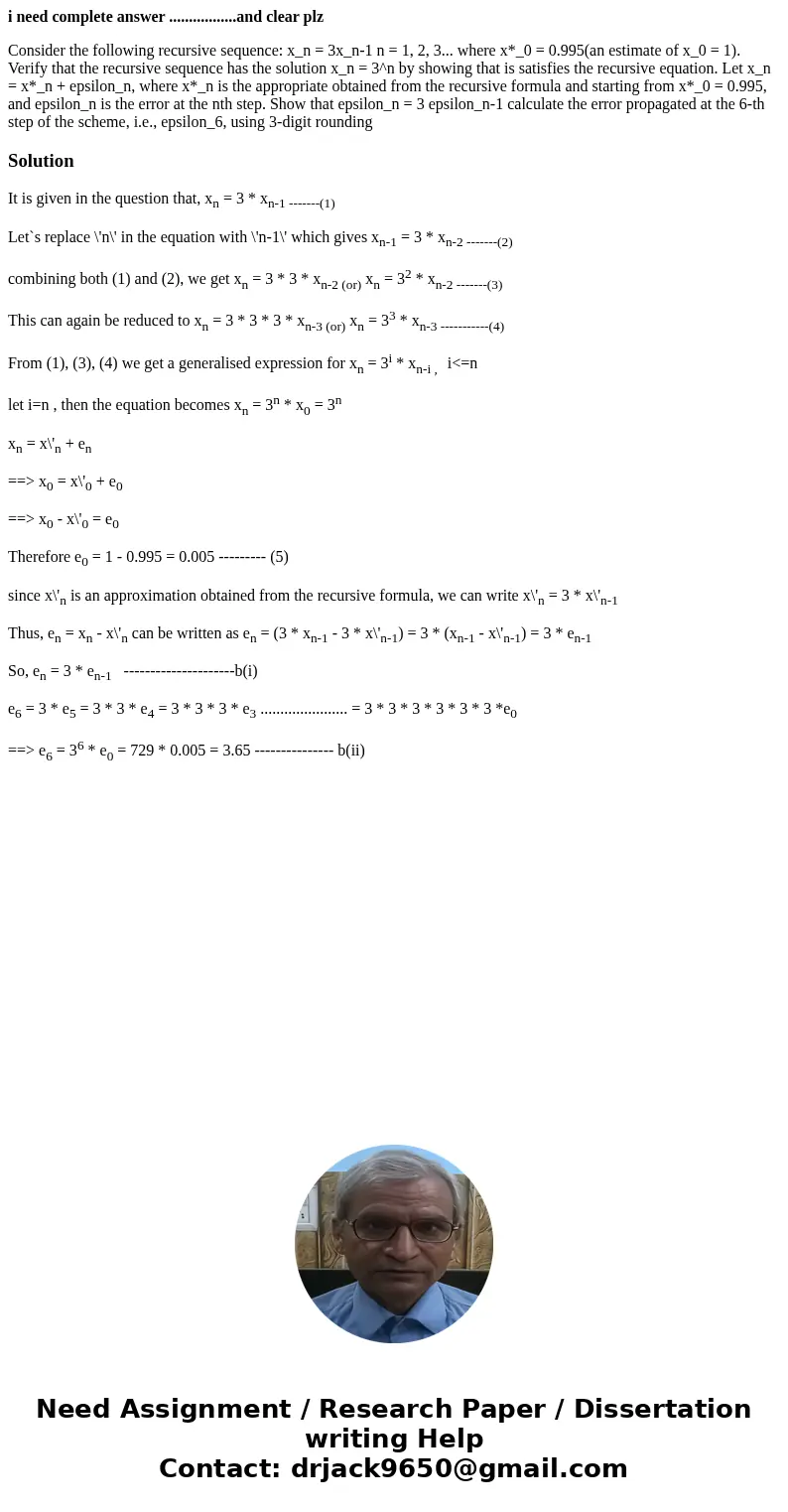 i need complete answer .................and clear plz Consider the following recursive sequence: x_n = 3x_n-1 n = 1, 2, 3... where x*_0 = 0.995(an estimate of x i need complete answer .................and clear plz Consider the following recursive sequence: x_n = 3x_n-1 n = 1, 2, 3... where x*_0 = 0.995(an estimate of x