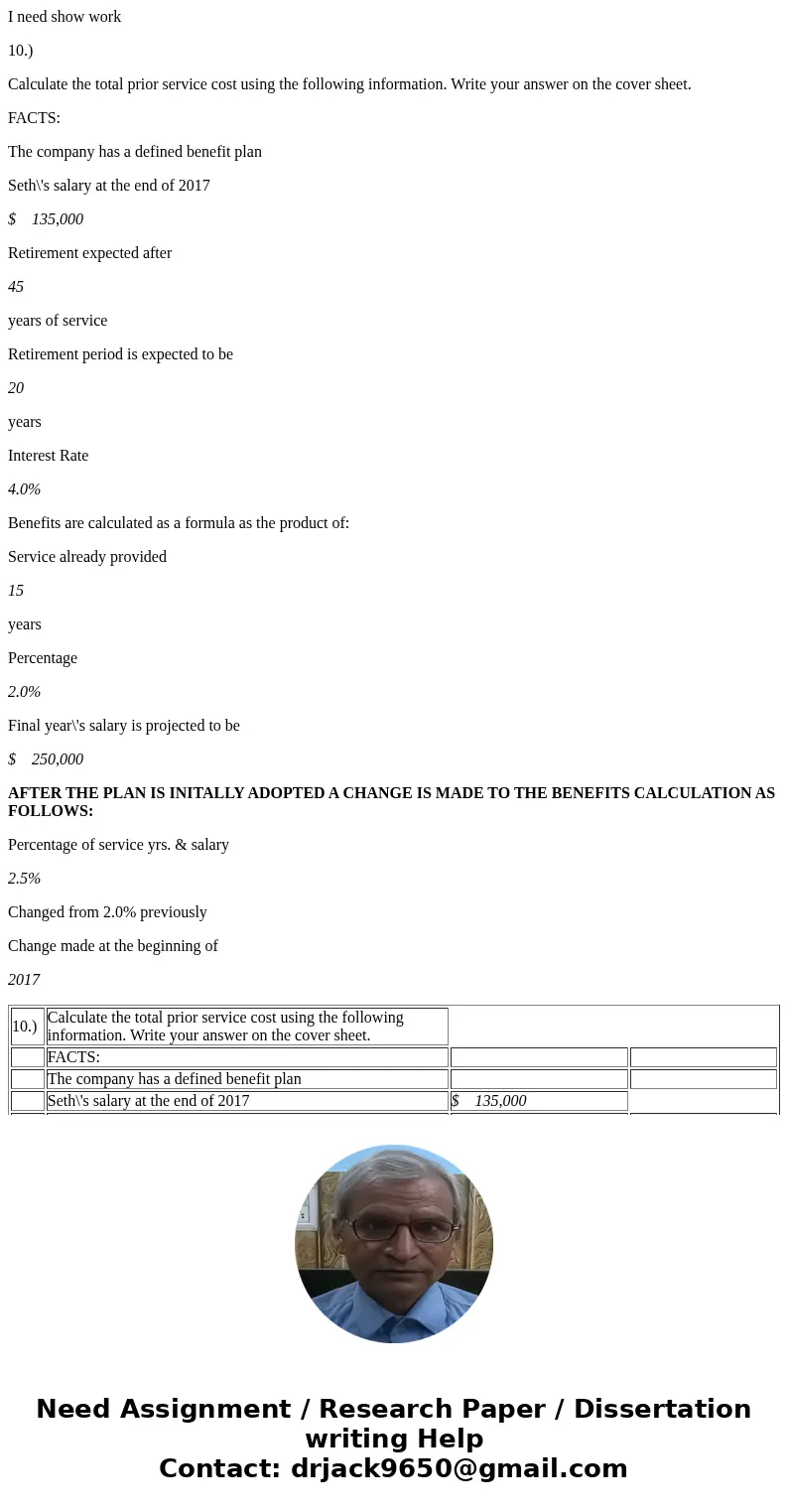 I need show work 10.) Calculate the total prior service cost using the following information. Write your answer on the cover sheet. FACTS: The company has a def