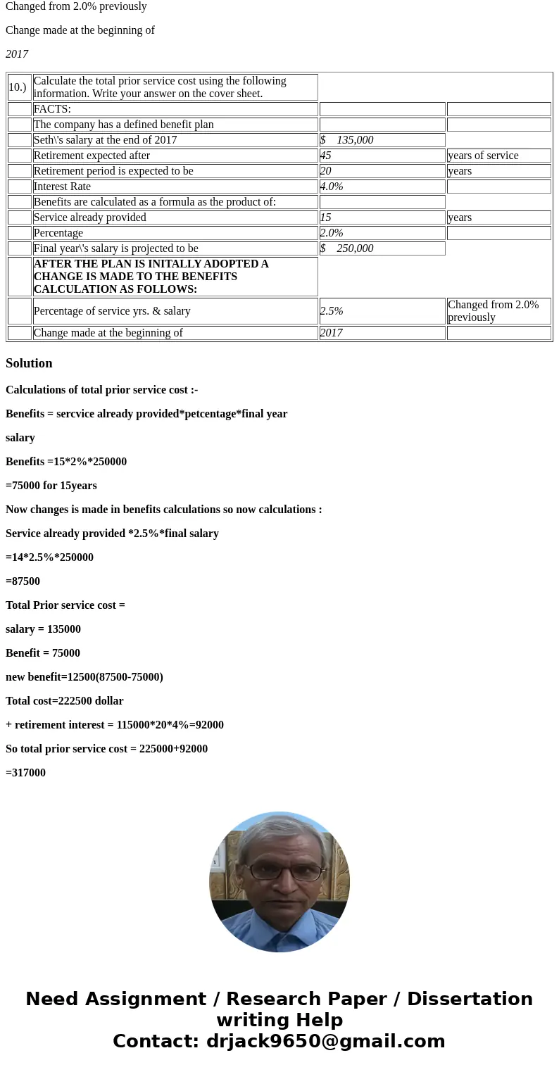I need show work 10.) Calculate the total prior service cost using the following information. Write your answer on the cover sheet. FACTS: The company has a def