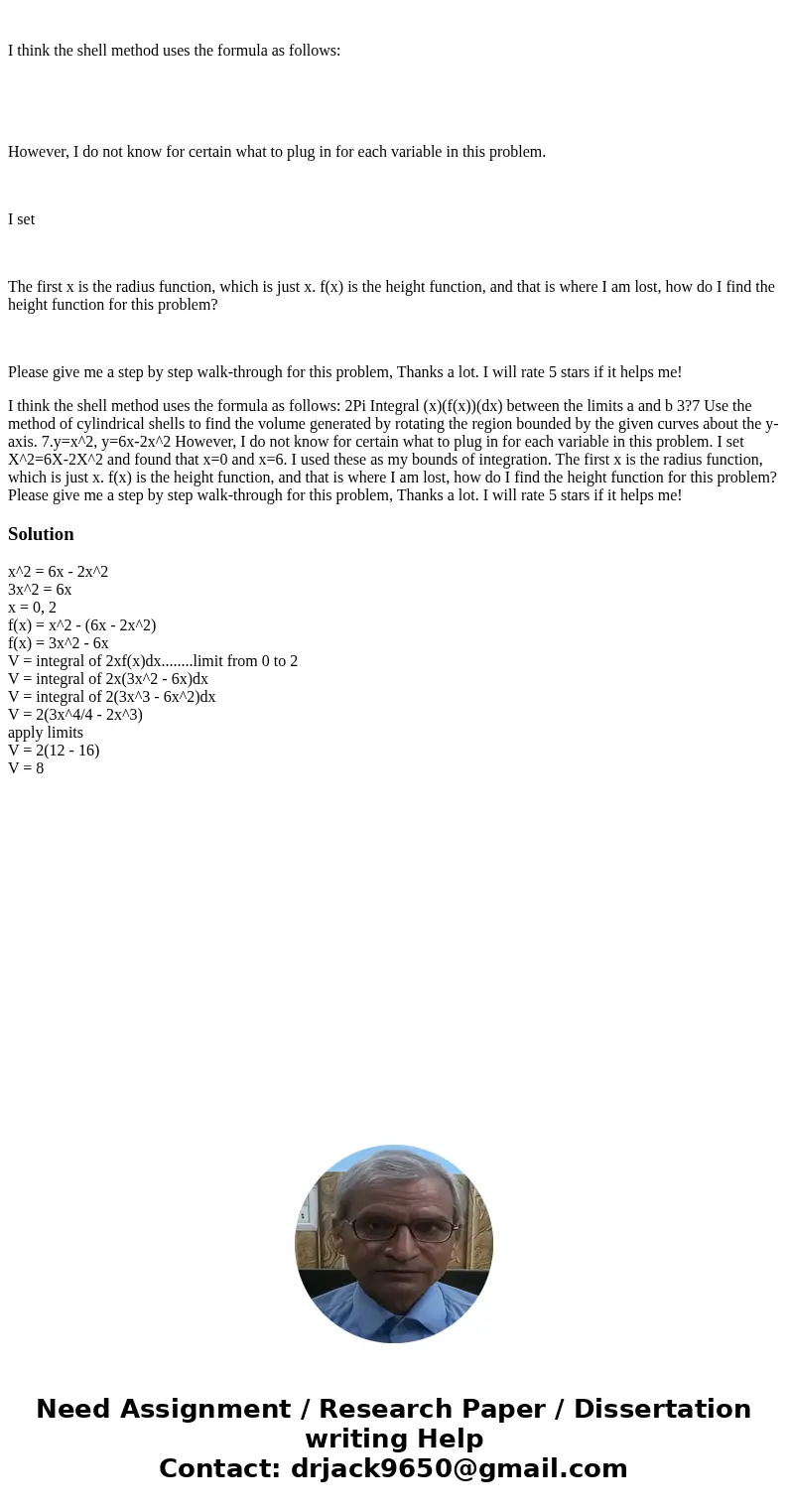 I think the shell method uses the formula as follows: However, I do not know for certain what to plug in for each variable in this problem. I set The first x i  I think the shell method uses the formula as follows: However, I do not know for certain what to plug in for each variable in this problem. I set The first x i
