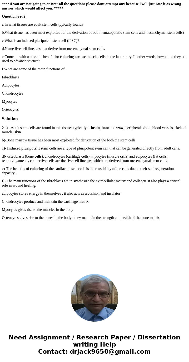 ****If you are not going to answer all the questions please dont attempt any because i will just rate it as wrong answer which would affect you. ***** Question  ****If you are not going to answer all the questions please dont attempt any because i will just rate it as wrong answer which would affect you. ***** Question
