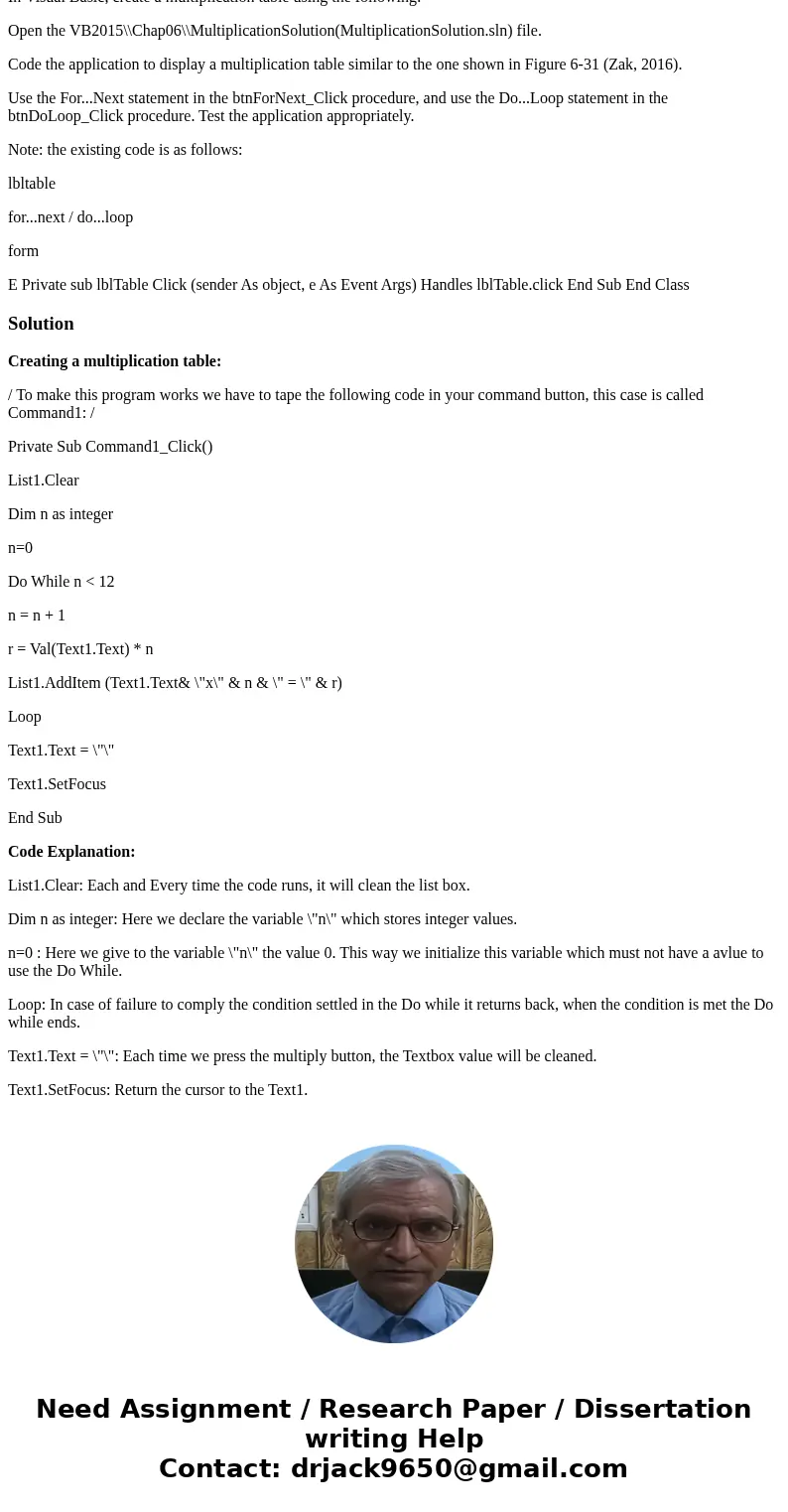 I\'m new to VB and I need help with this so I can Identify where I place what statement in the code window. In Visual Basic, create a multiplication table using I\'m new to VB and I need help with this so I can Identify where I place what statement in the code window. In Visual Basic, create a multiplication table using