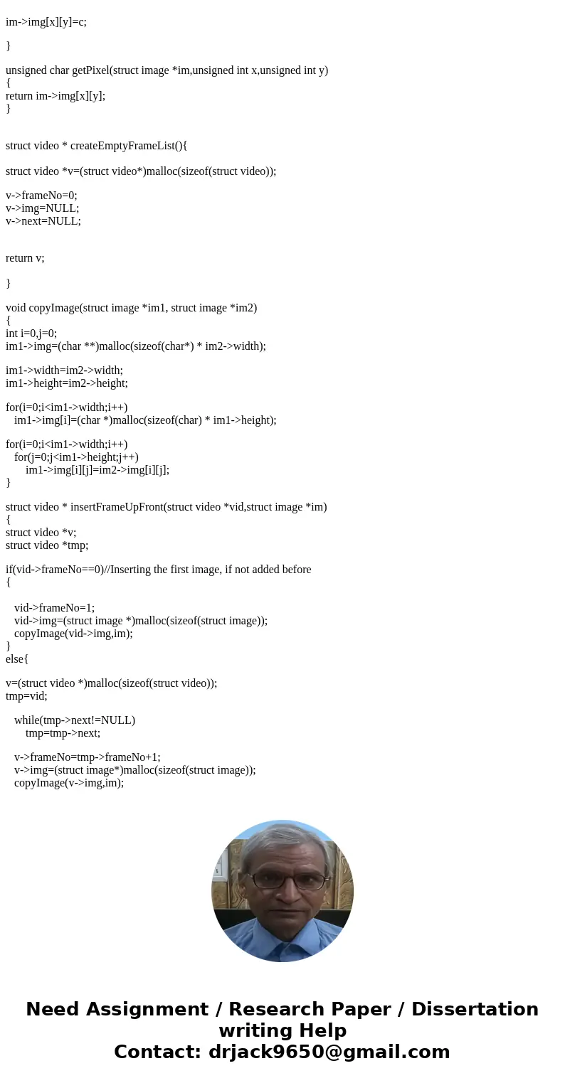 In C Create a simple set of functions for storing video A linked list of videos where each video object contains an image object Each image is contained in a st In C Create a simple set of functions for storing video A linked list of videos where each video object contains an image object Each image is contained in a st