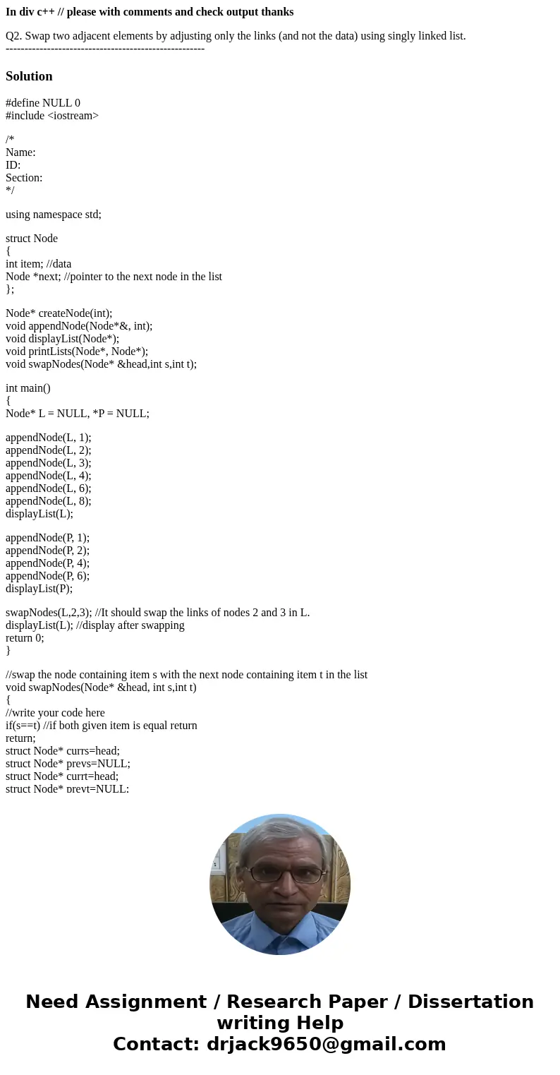 In div c++ // please with comments and check output thanks Q2. Swap two adjacent elements by adjusting only the links (and not the data) using singly linked lis In div c++ // please with comments and check output thanks Q2. Swap two adjacent elements by adjusting only the links (and not the data) using singly linked lis