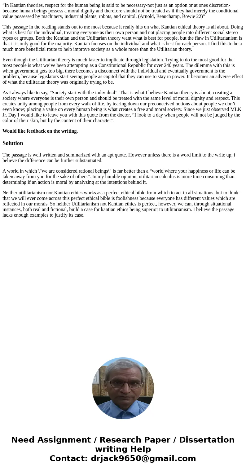 “In Kantian theories, respect for the human being is said to be necessary-not just as an option or at ones discretion-because human beings possess a moral digni “In Kantian theories, respect for the human being is said to be necessary-not just as an option or at ones discretion-because human beings possess a moral digni