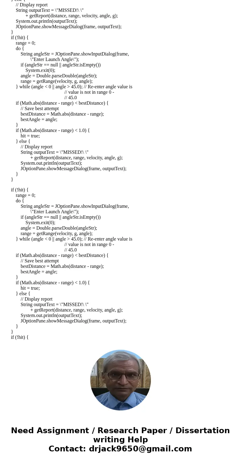 In this project you implement a program such that it simulates the process of repeated attempts to hit a target with a projectile. The goal is to shoot the proj In this project you implement a program such that it simulates the process of repeated attempts to hit a target with a projectile. The goal is to shoot the proj