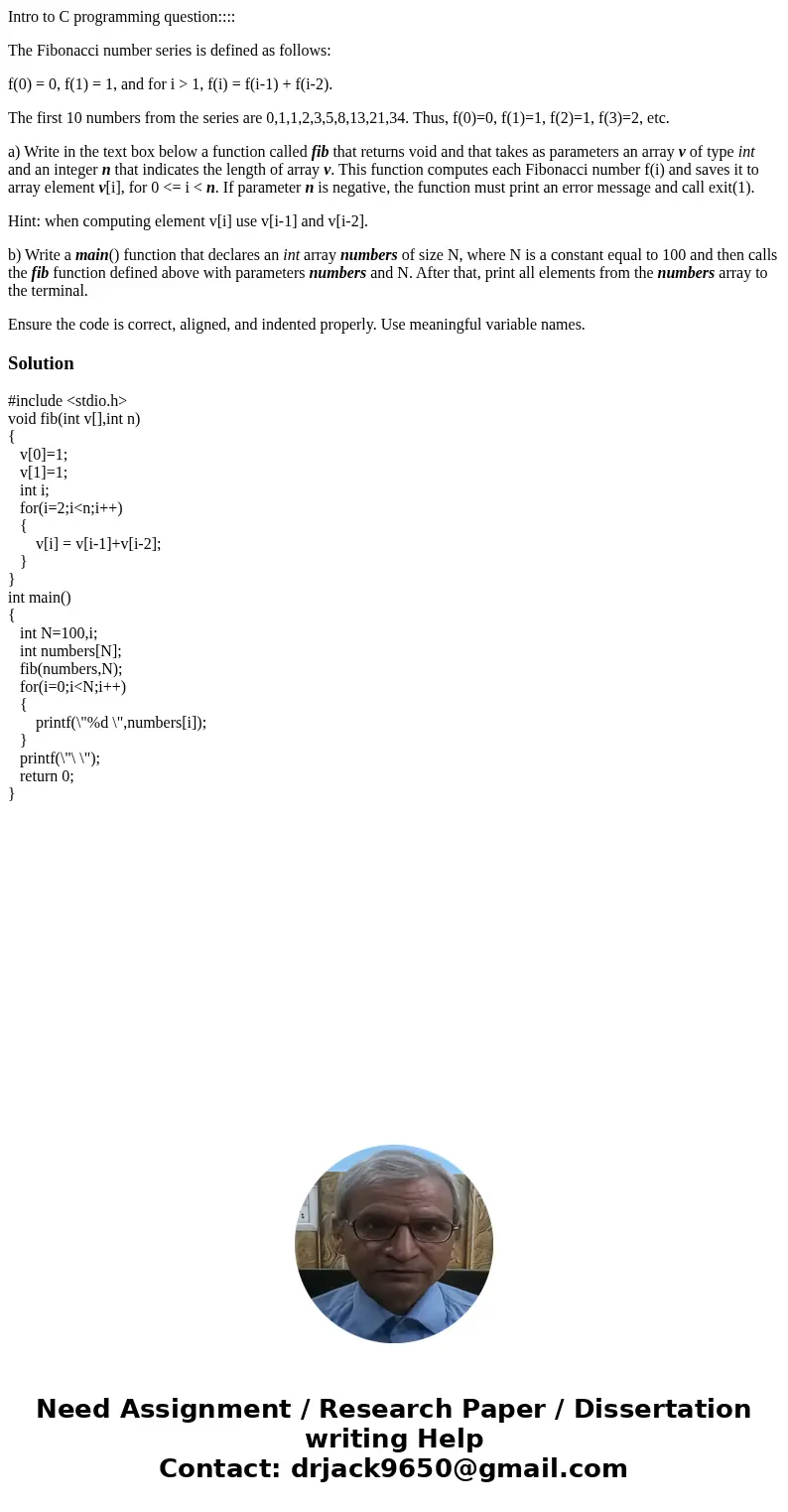 Intro to C programming question:::: The Fibonacci number series is defined as follows: f(0) = 0, f(1) = 1, and for i > 1, f(i) = f(i-1) + f(i-2). The first 1 Intro to C programming question:::: The Fibonacci number series is defined as follows: f(0) = 0, f(1) = 1, and for i > 1, f(i) = f(i-1) + f(i-2). The first 1