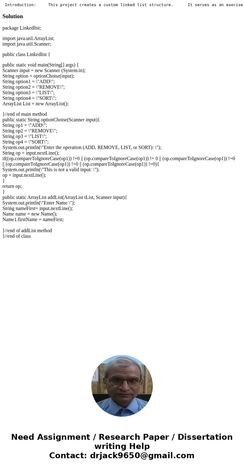 Introduction: This project creates a custom linked list structure. It serves as an exerise in working with linked lists and nodes. Overview: Suppose the names   Introduction: This project creates a custom linked list structure. It serves as an exerise in working with linked lists and nodes. Overview: Suppose the names