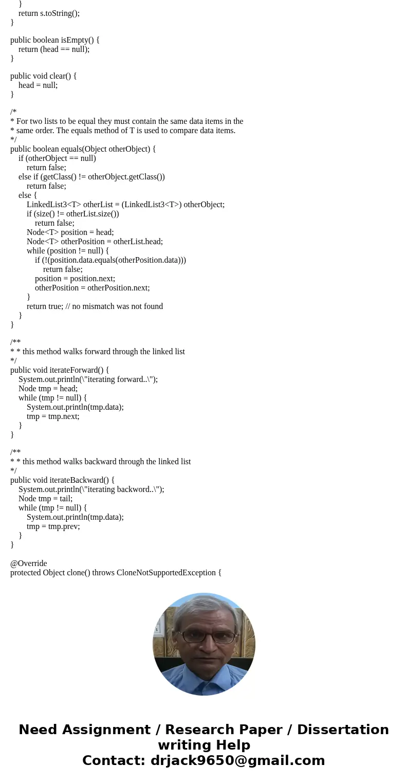 JAVA ONLY please mark names of the java files thanks public class LinkedList3<T> { private class Node<T> { private T data; private Node<T> lin JAVA ONLY please mark names of the java files thanks public class LinkedList3<T> { private class Node<T> { private T data; private Node<T> lin
