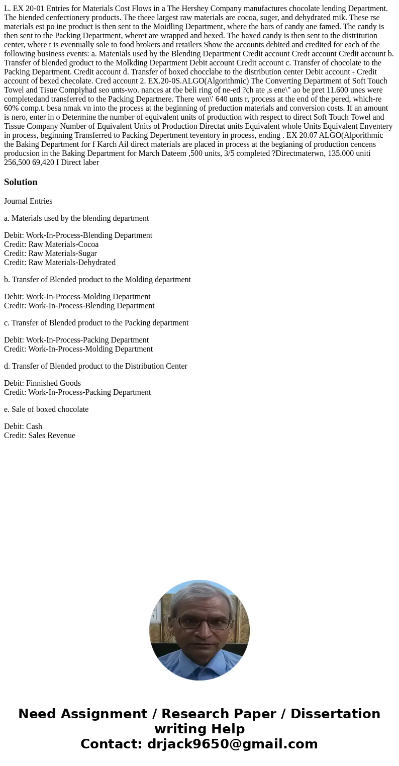 L. EX 20-01 Entries for Materials Cost Flows in a The Hershey Company manufactures chocolate lending Department. The biended cenfectionery products. The theee   L. EX 20-01 Entries for Materials Cost Flows in a The Hershey Company manufactures chocolate lending Department. The biended cenfectionery products. The theee