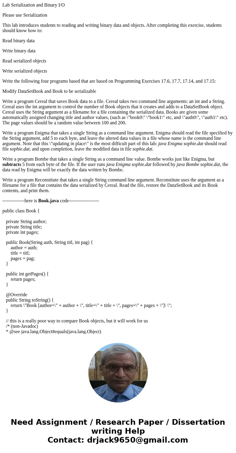 Lab Serialization and Binary I/O Please use Serialization This lab introduces students to reading and writing binary data and objects. After completing this exe Lab Serialization and Binary I/O Please use Serialization This lab introduces students to reading and writing binary data and objects. After completing this exe