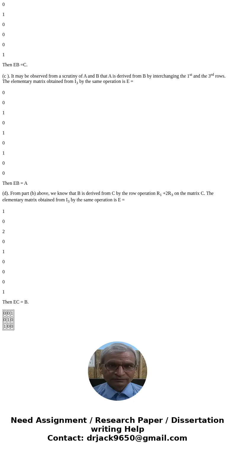  Let A = [1 2 4 2 1 3 3 4 2] B = [3 4 2 2 1 3 1 2 4] C = [1 0 -6 2 1 3 1 2 4] Find an elementary matrix E that satisfies the given equation a. EA = B b. EB = C 
