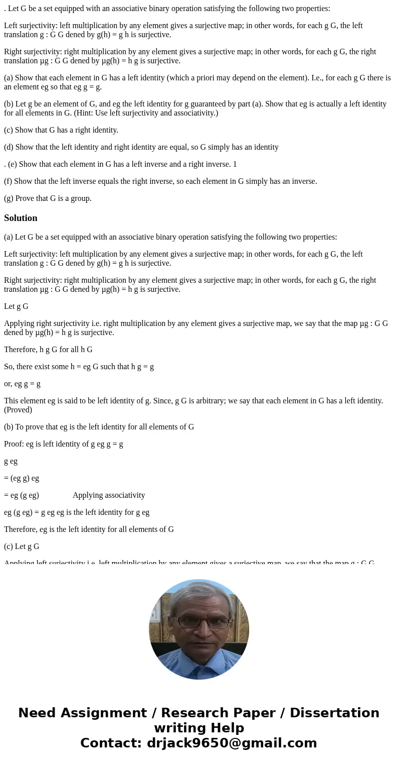 . Let G be a set equipped with an associative binary operation satisfying the following two properties: Left surjectivity: left multiplication by any element gi . Let G be a set equipped with an associative binary operation satisfying the following two properties: Left surjectivity: left multiplication by any element gi
