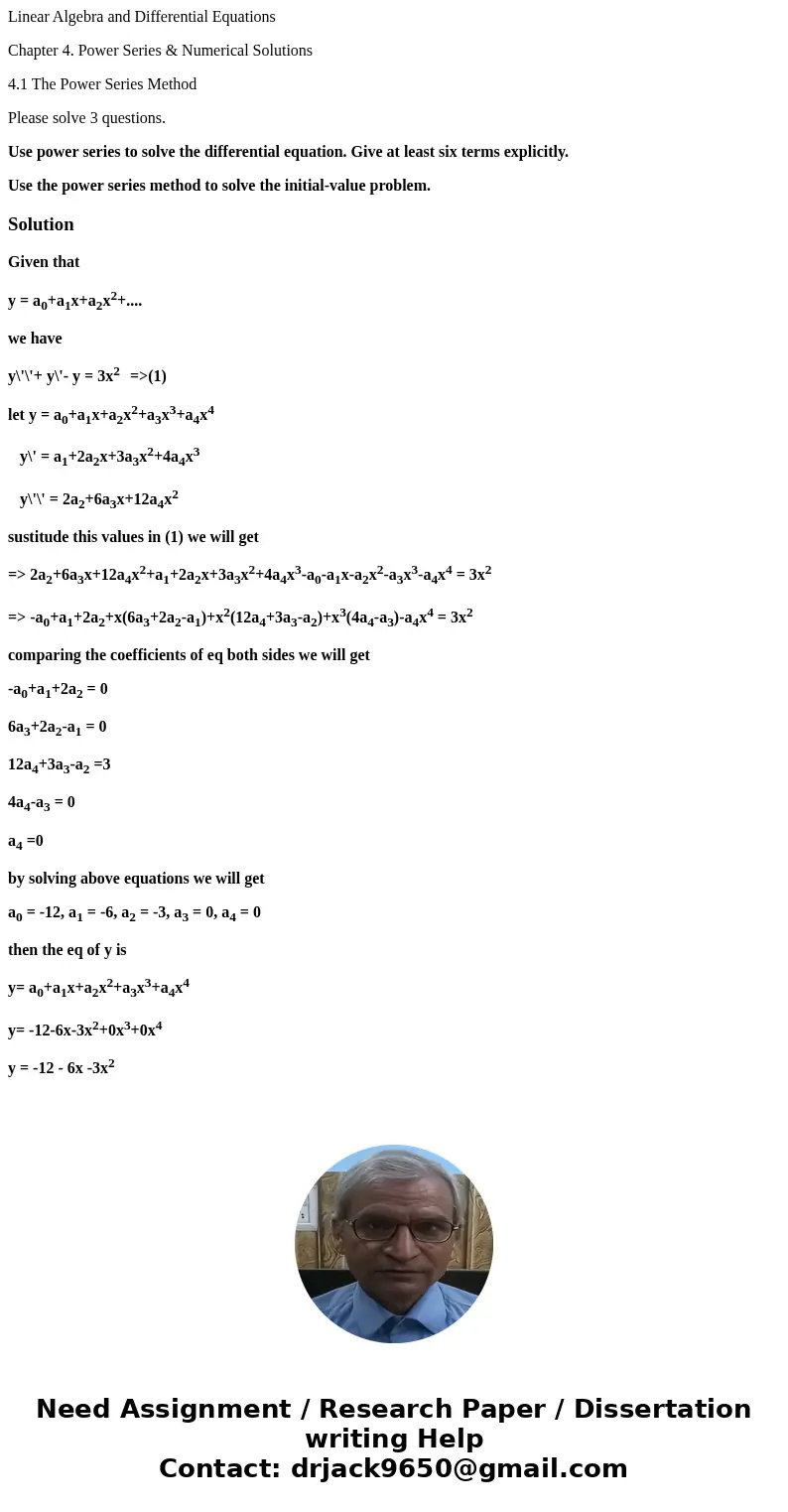 Linear Algebra and Differential Equations Chapter 4. Power Series & Numerical Solutions 4.1 The Power Series Method Please solve 3 questions. Use power seri Linear Algebra and Differential Equations Chapter 4. Power Series & Numerical Solutions 4.1 The Power Series Method Please solve 3 questions. Use power seri