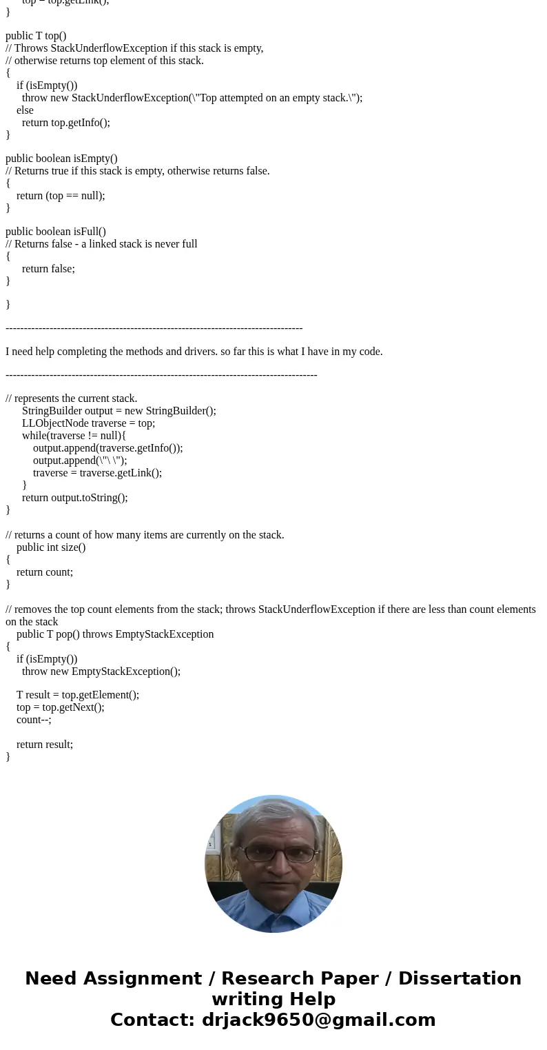 LinkedStack class Add the following methods to the LinkedStack class package ch02.stacks; import support.LLNode; public class LinkedStack implements StackInterf LinkedStack class Add the following methods to the LinkedStack class package ch02.stacks; import support.LLNode; public class LinkedStack implements StackInterf