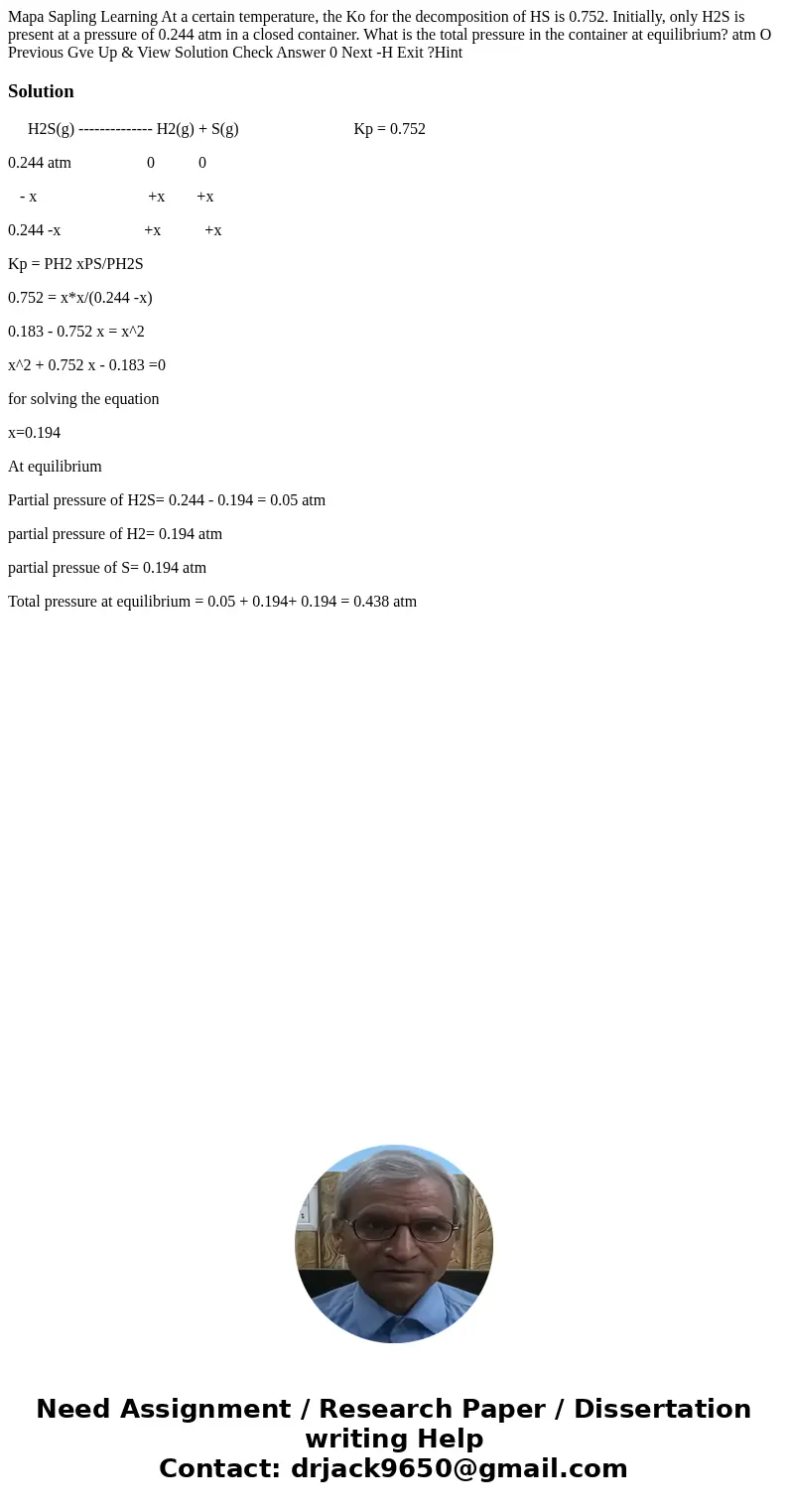 Mapa Sapling Learning At a certain temperature, the Ko for the decomposition of HS is 0.752. Initially, only H2S is present at a pressure of 0.244 atm in a clo  Mapa Sapling Learning At a certain temperature, the Ko for the decomposition of HS is 0.752. Initially, only H2S is present at a pressure of 0.244 atm in a clo