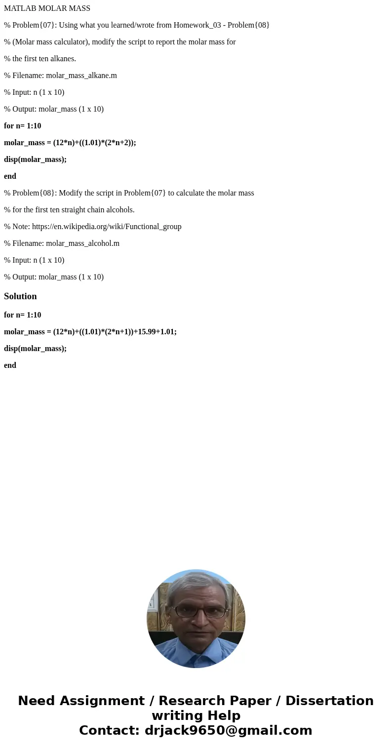 MATLAB MOLAR MASS % Problem{07}: Using what you learned/wrote from Homework_03 - Problem{08} % (Molar mass calculator), modify the script to report the molar ma MATLAB MOLAR MASS % Problem{07}: Using what you learned/wrote from Homework_03 - Problem{08} % (Molar mass calculator), modify the script to report the molar ma