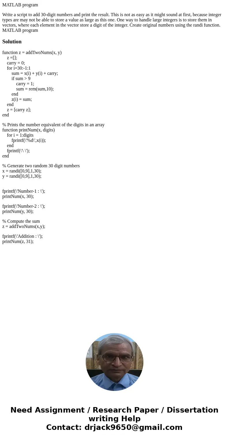 MATLAB program Write a script to add 30-digit numbers and print the result. This is not as easy as it might sound at first, because integer types are may not be MATLAB program Write a script to add 30-digit numbers and print the result. This is not as easy as it might sound at first, because integer types are may not be