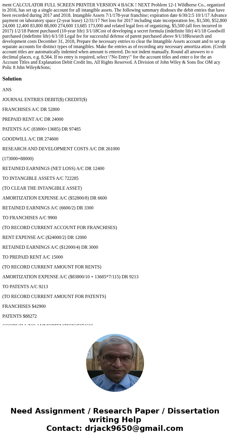  ment CALCULATOR FULL SCREEN PRINTER VERSION 4 BACK ! NEXT Problem 12-1 Wildhorse Co., organized in 2016, has set up a single account for all intangible assets.