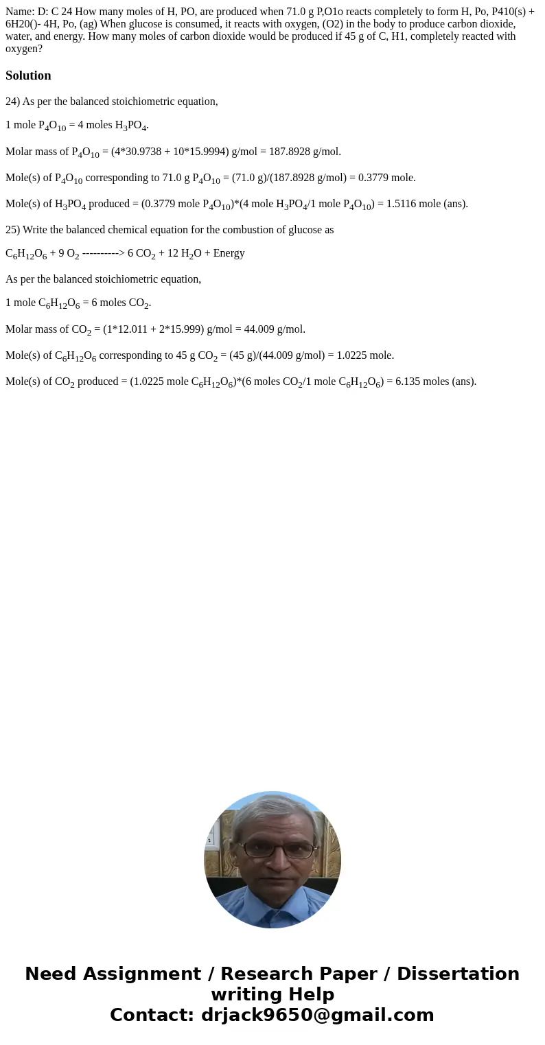 Name: D: C 24 How many moles of H, PO, are produced when 71.0 g P,O1o reacts completely to form H, Po, P410(s) + 6H20()- 4H, Po, (ag) When glucose is consumed,  Name: D: C 24 How many moles of H, PO, are produced when 71.0 g P,O1o reacts completely to form H, Po, P410(s) + 6H20()- 4H, Po, (ag) When glucose is consumed,