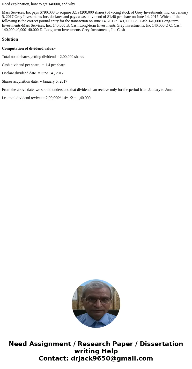 Need explanation, how to get 140000, and why ... Mars Services. Inc pays S790.000 to acquire 32% (200,000 shares) of voting stock of Grey Investments, Inc. on J Need explanation, how to get 140000, and why ... Mars Services. Inc pays S790.000 to acquire 32% (200,000 shares) of voting stock of Grey Investments, Inc. on J