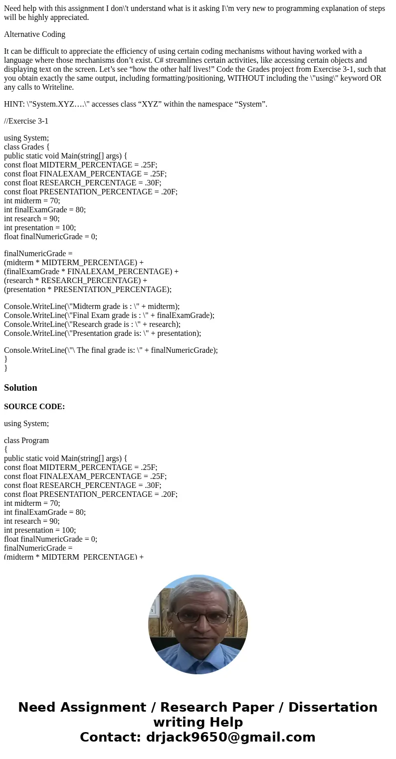 Need help with this assignment I don\'t understand what is it asking I\'m very new to programming explanation of steps will be highly appreciated. Alternative C Need help with this assignment I don\'t understand what is it asking I\'m very new to programming explanation of steps will be highly appreciated. Alternative C
