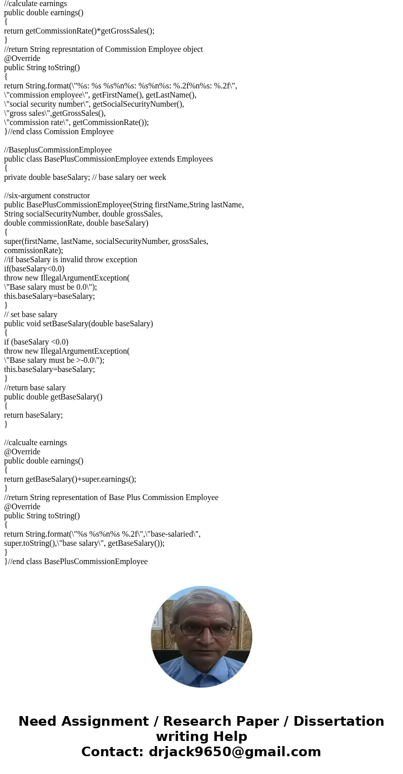 NEED HELP WRITING A JAVA PROGRAM In Chapter 9, we studied an inheritance hierarchy in which class BasePlusCommissionEmployee inherited from CommissionEmployee.  NEED HELP WRITING A JAVA PROGRAM In Chapter 9, we studied an inheritance hierarchy in which class BasePlusCommissionEmployee inherited from CommissionEmployee.