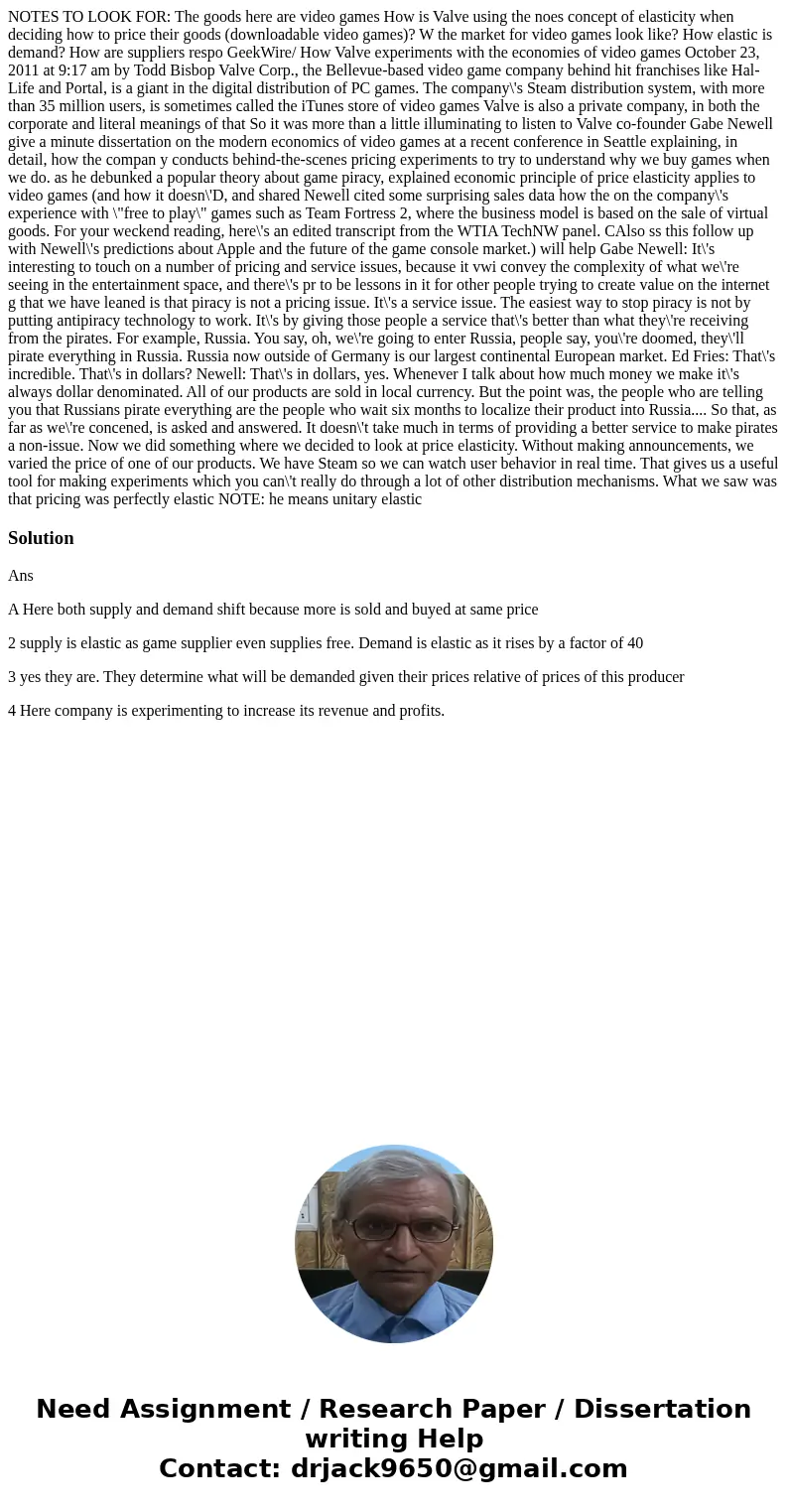 NOTES TO LOOK FOR: The goods here are video games How is Valve using the noes concept of elasticity when deciding how to price their goods (downloadable video   NOTES TO LOOK FOR: The goods here are video games How is Valve using the noes concept of elasticity when deciding how to price their goods (downloadable video
