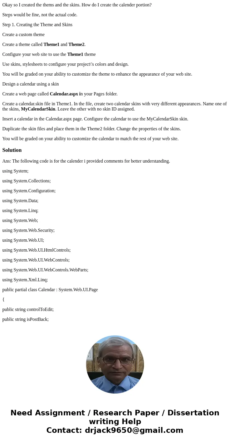 Okay so I created the thems and the skins. How do I create the calender portion? Steps would be fine, not the actual code. Step 1. Creating the Theme and Skins  Okay so I created the thems and the skins. How do I create the calender portion? Steps would be fine, not the actual code. Step 1. Creating the Theme and Skins