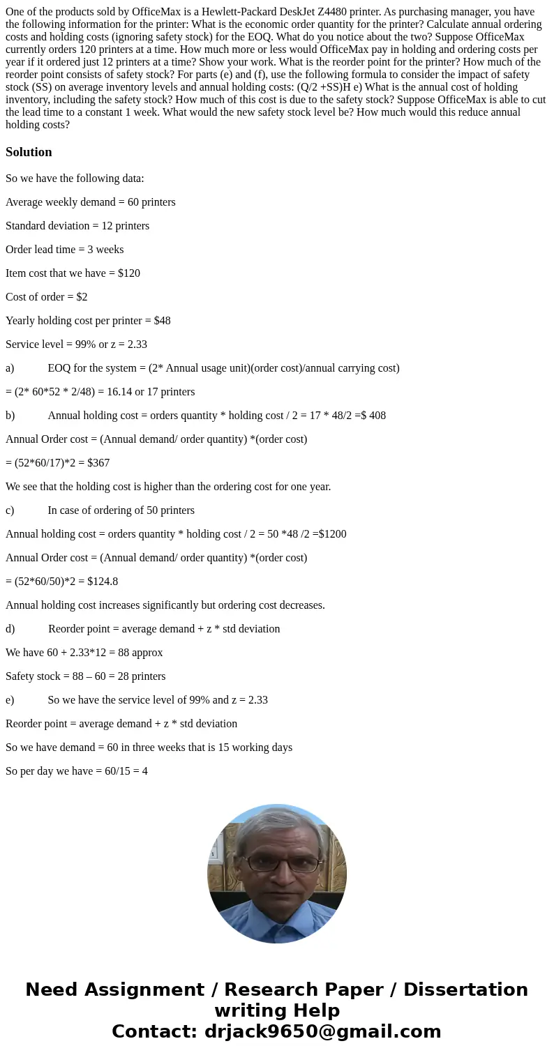 One of the products sold by OfficeMax is a Hewlett-Packard DeskJet Z4480 printer. As purchasing manager, you have the following information for the printer: Wh  One of the products sold by OfficeMax is a Hewlett-Packard DeskJet Z4480 printer. As purchasing manager, you have the following information for the printer: Wh